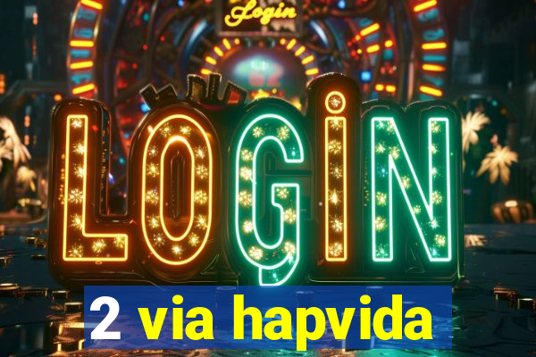 2 via hapvida